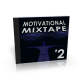 Motivational Mixtape Collection Part 2 Audio Series